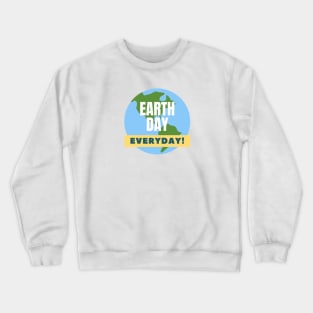 Earth day everyday! Crewneck Sweatshirt